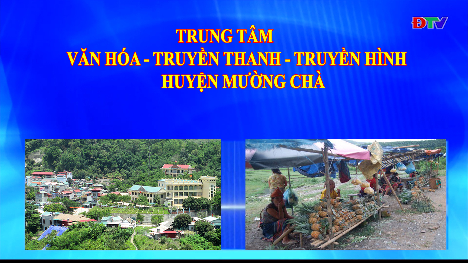Trung tâm VH-TTTH huyện Mường Chà (Ngày 6-7-2022)
