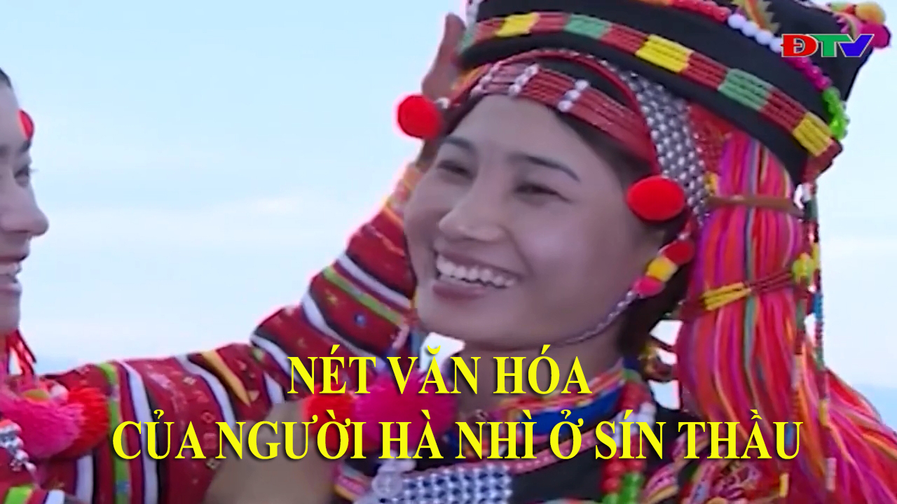 Sắc màu Văn hóa Điện Biên: Những nét Văn hóa phong tục của người Hà Nhì ở Sín Thầu