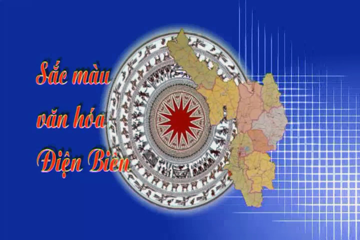 Sắc màu văn hóa Điện Biên