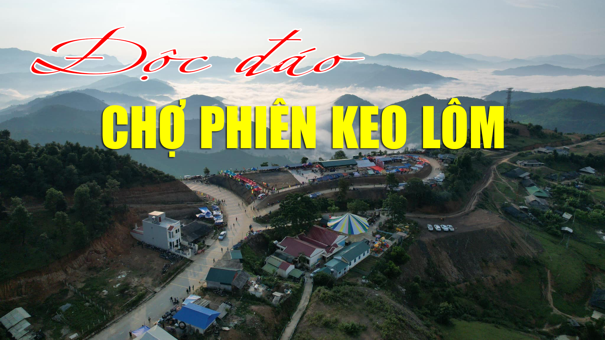 Độc đáo chợ phiên Keo Lôm