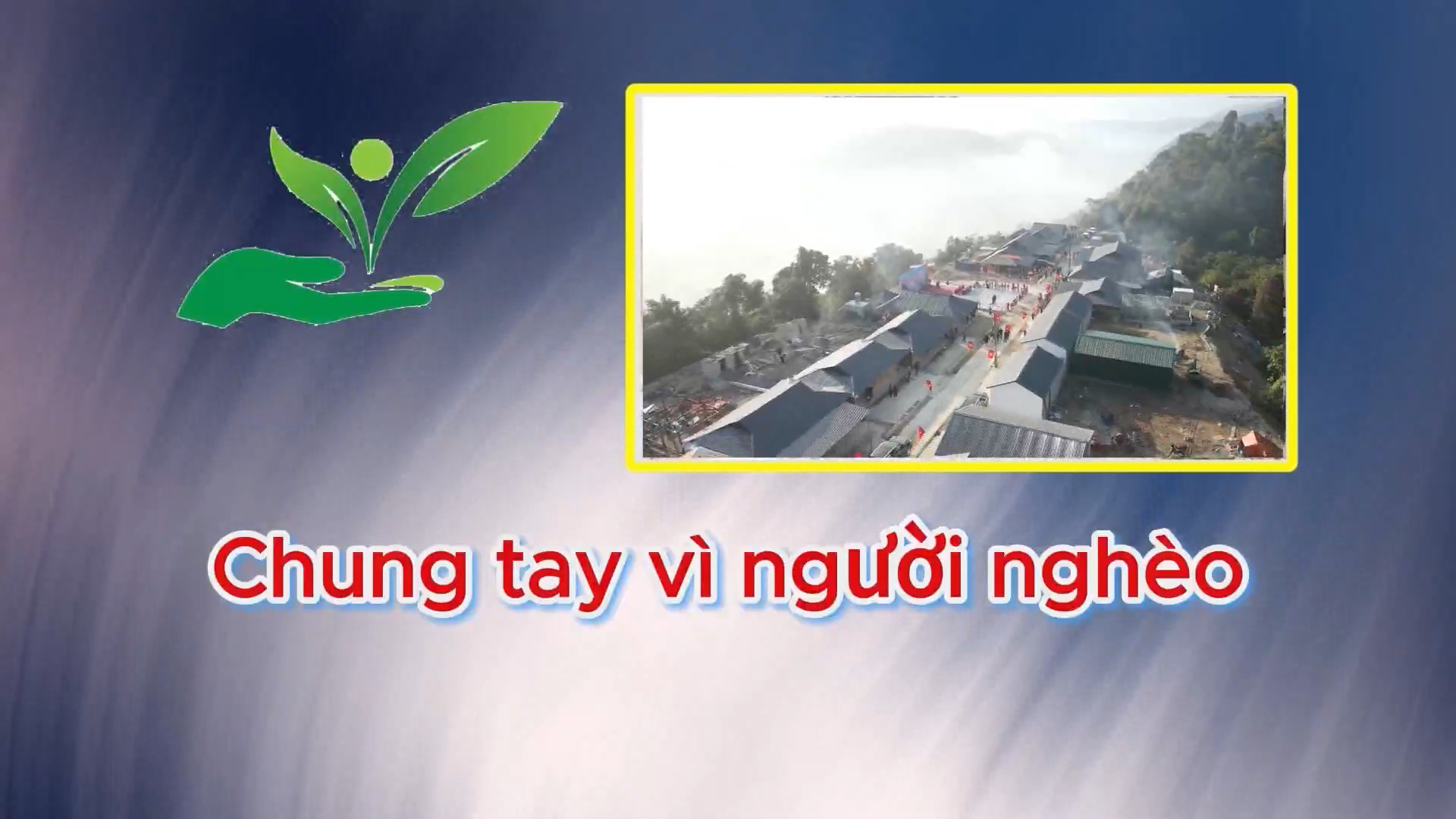 Chung tay vì người nghèo (Ngày 30-8-2025)