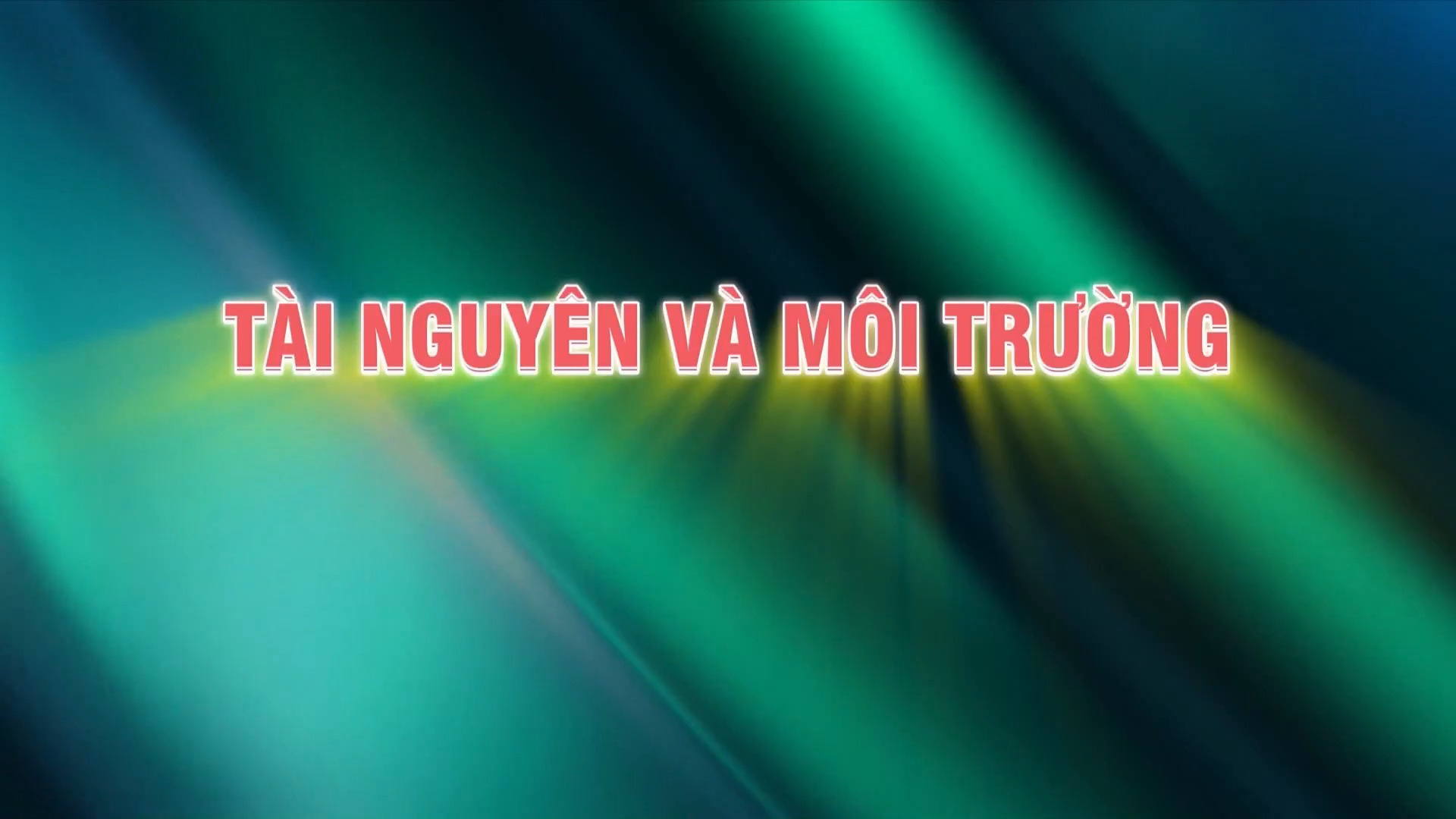 Tài nguyên và Môi trường (Ngày 21-10-2025)